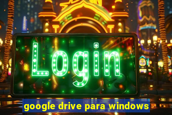 google drive para windows